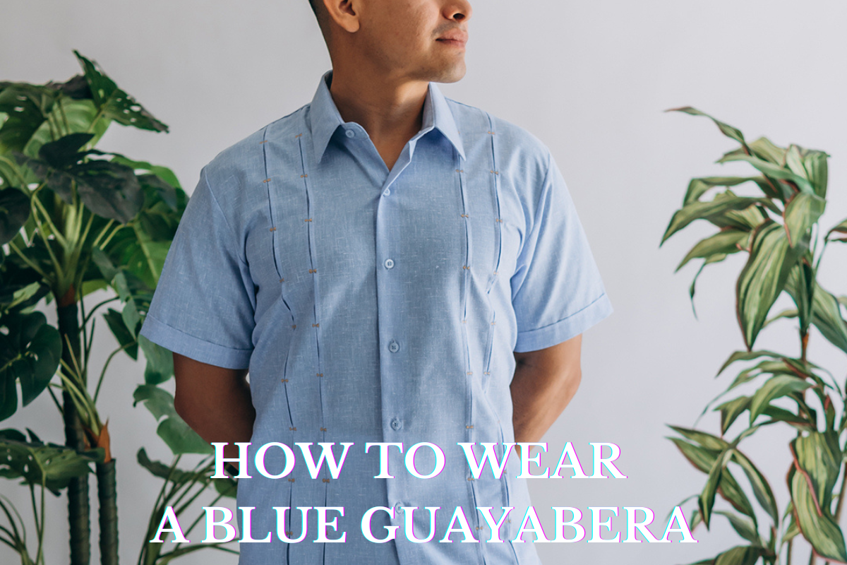 How to Wear a Blue Guayabera